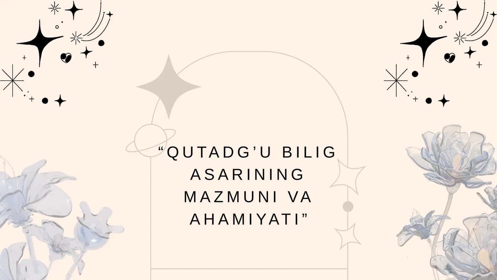 Qutadg’u Bilig Asarining Mazmuni va Ahamiyati