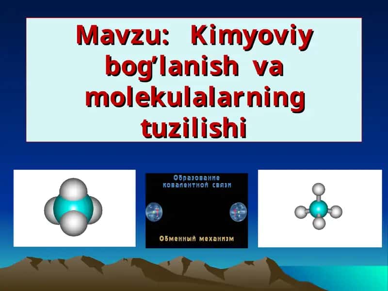 Kimyoviy bog’lanish va molekulalarning tuzilishi