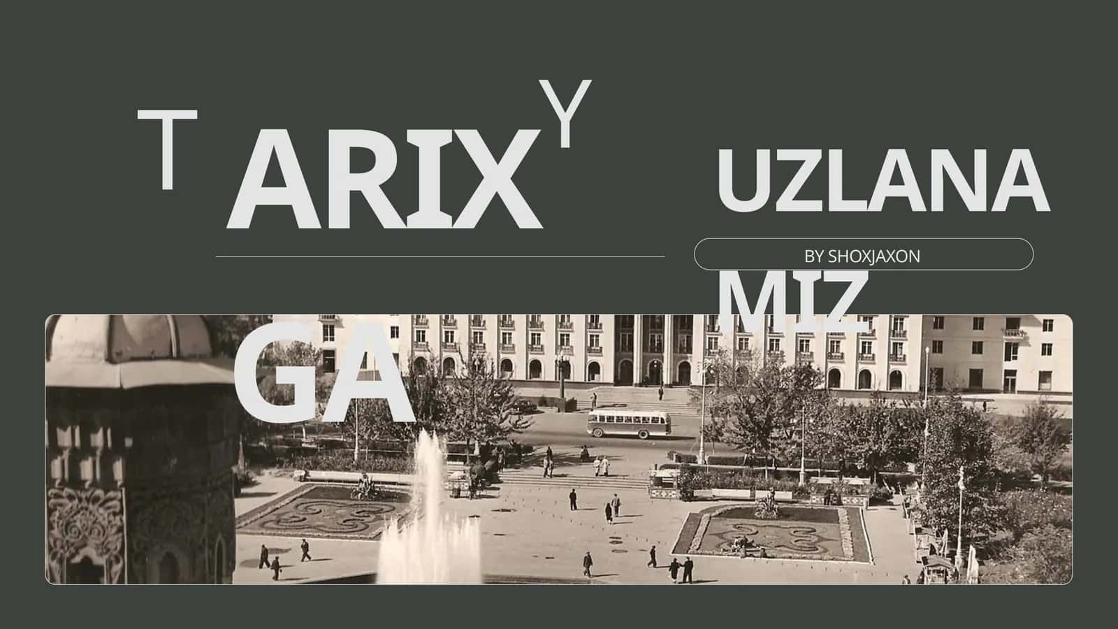 Tarixga yuzlanamiz