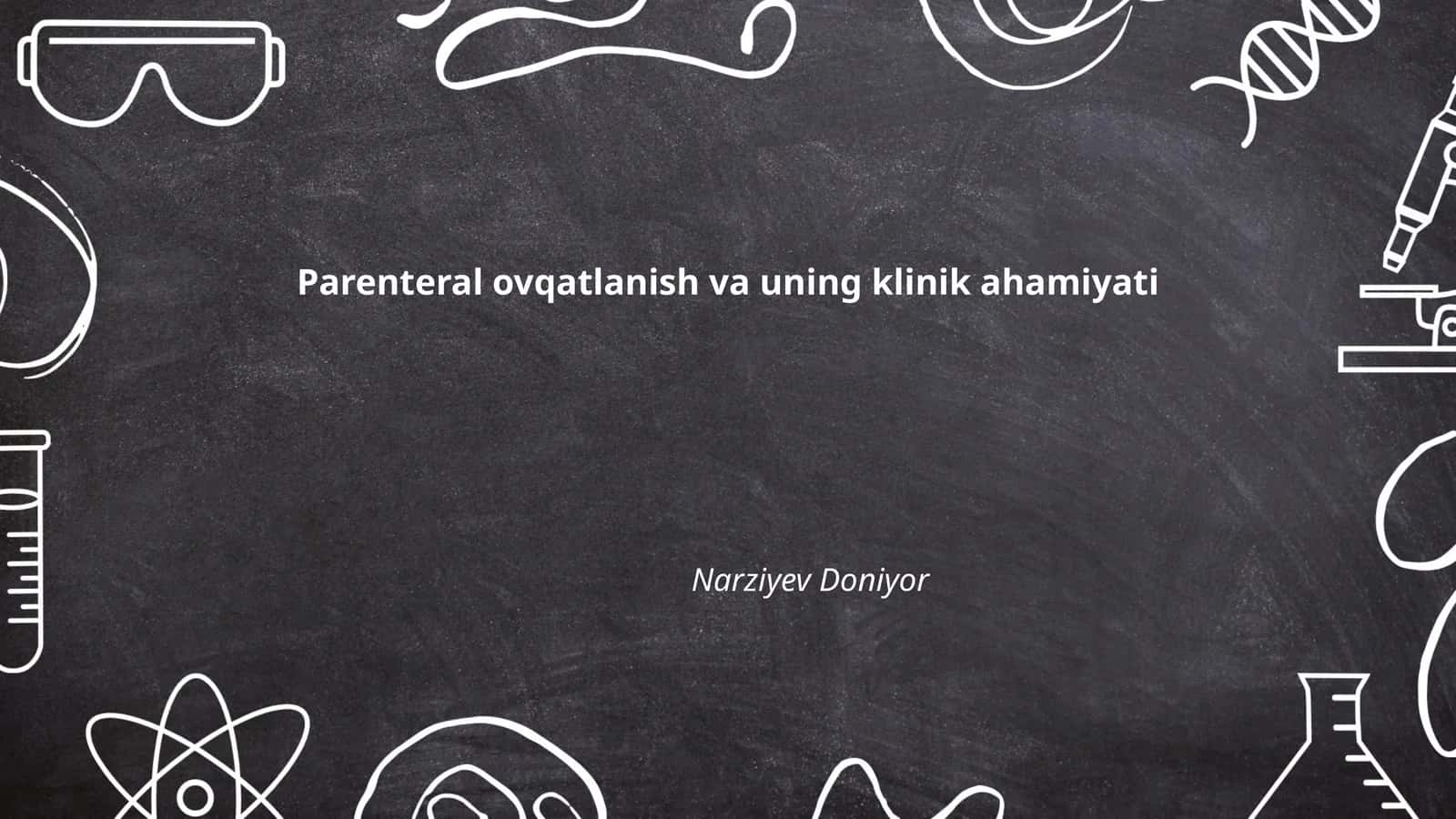 Parenteral ovqatlanish va uning klinik ahamiyati