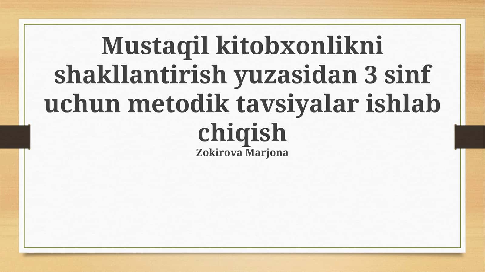 Mustaqil kitobxonlikni shakllantirish yuzasidan 3 sinf uchun metodik tavsiyalar ishlab chiqish