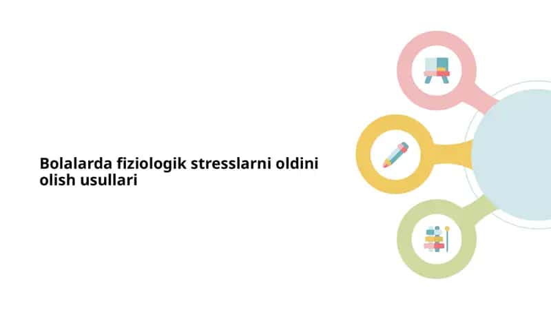Bolalarda fiziologik stresslarni oldini olish usullari