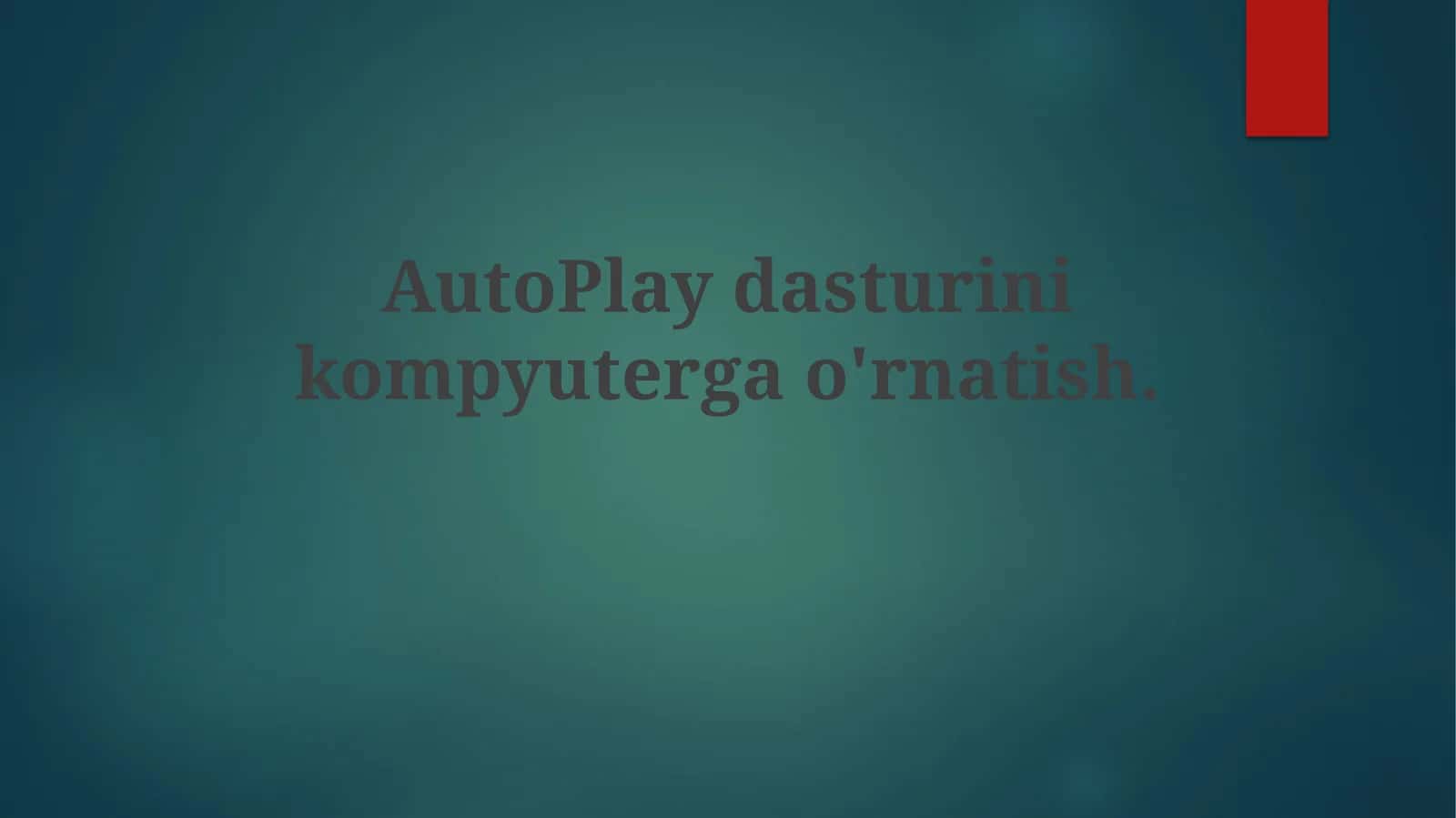 AutoPlay dasturini kompyuter ga o'rnatish
