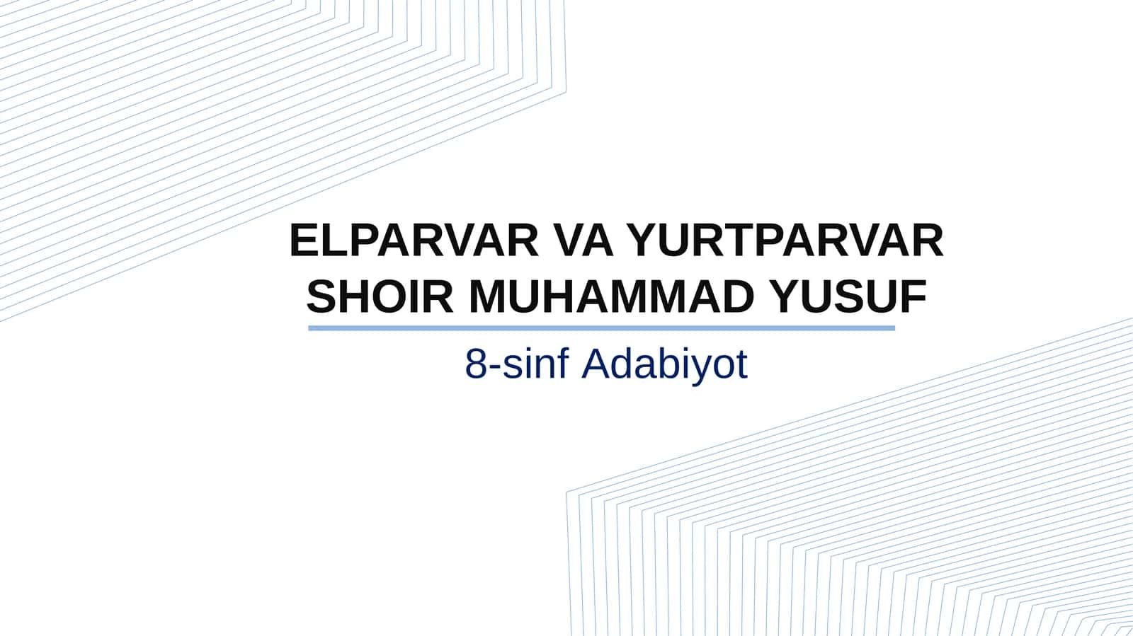8-sinf Adabiyot Elparvar va yurtparvar shoir Muhammad Yusuf dars taqdimot