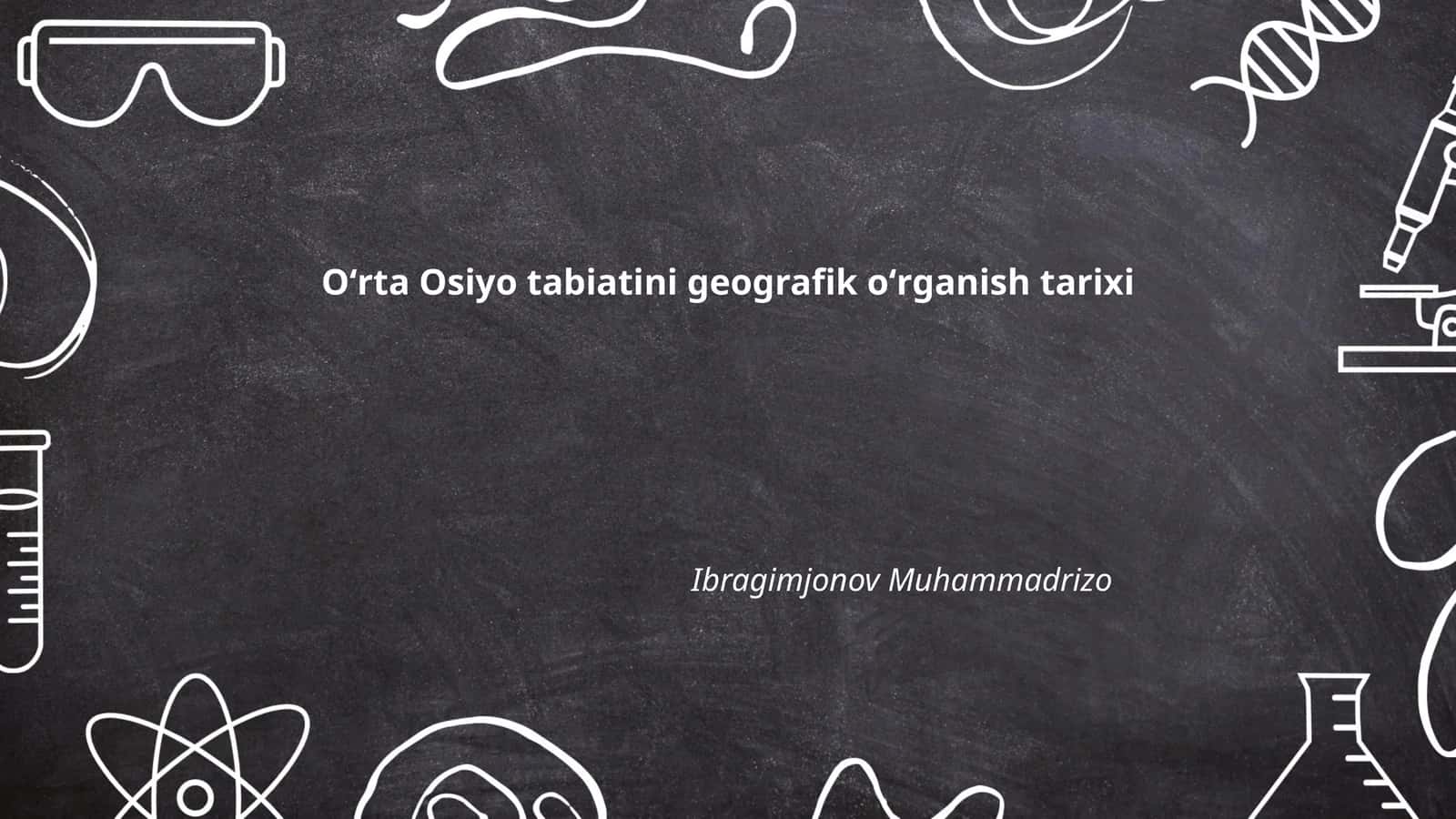 Oʻrta Osiyo tabiatini geografik oʻrganish tarixi