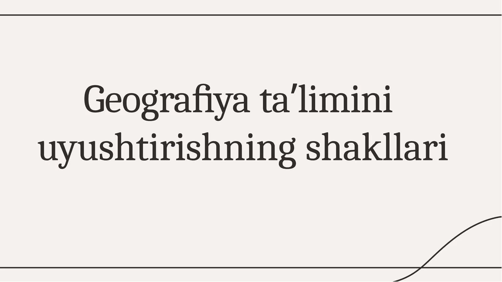 Geografiya taʼlimini uyushtirishning shakllari