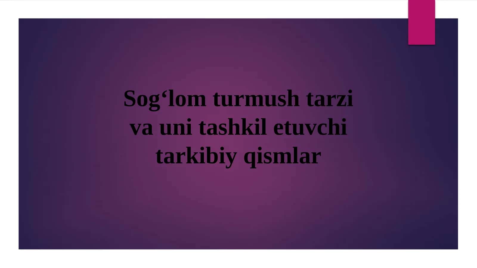 Sоg‘lоm turmush tarzi va uni tashkil etuvchi tarkibiy qismlar