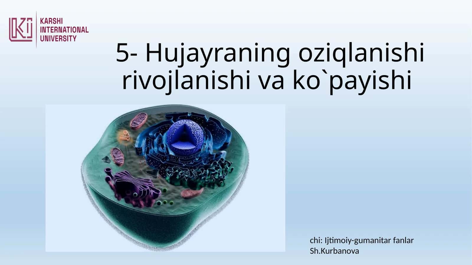 Hujayraning oziqlanishi rivojlanishi va ko`payishi
