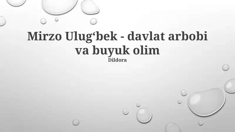Mirzo Ulugʻbek - davlat arbobi va buyuk olim