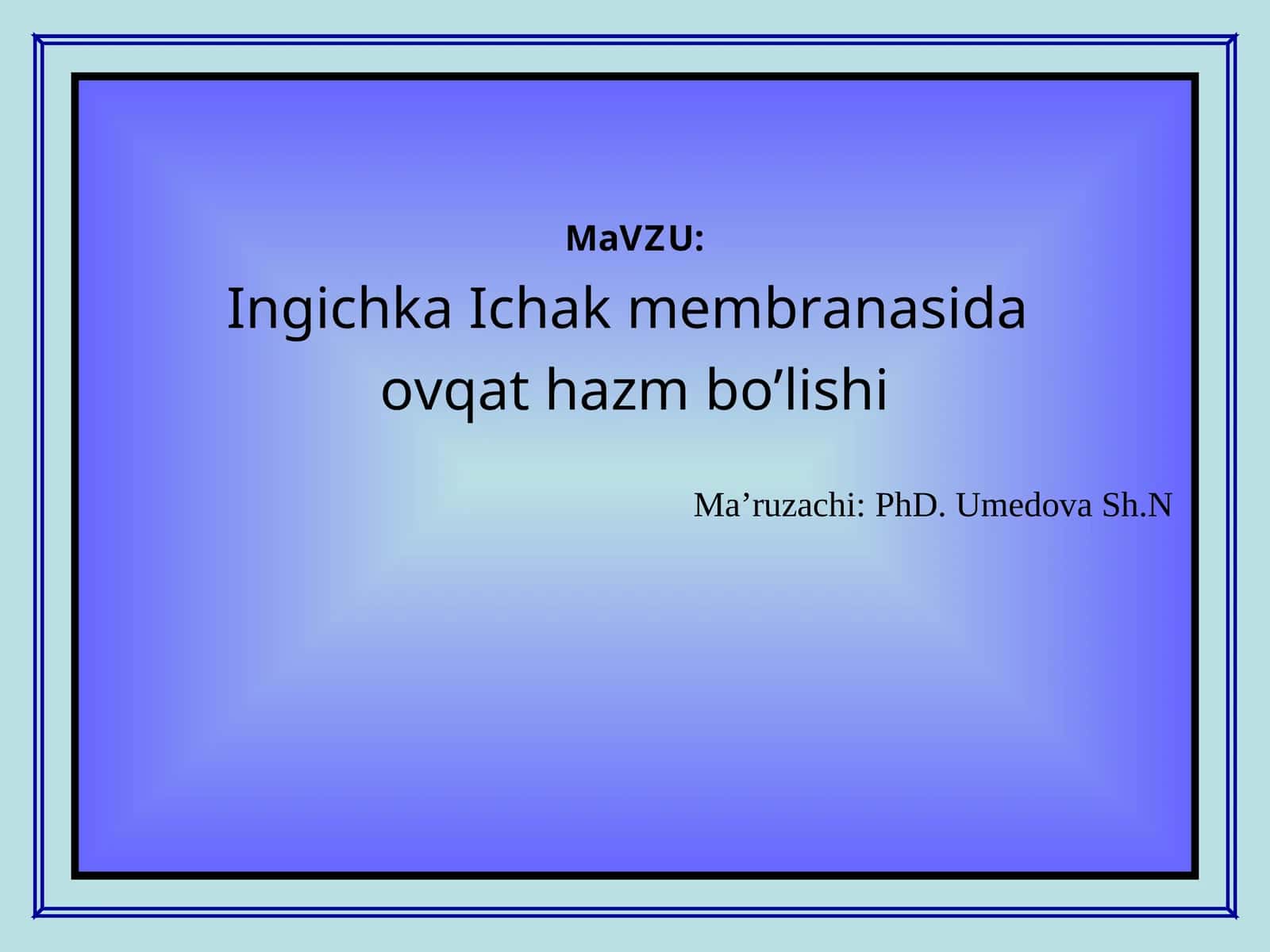 Ingichka Ichak membranasida ovqat hazm bo’lishi