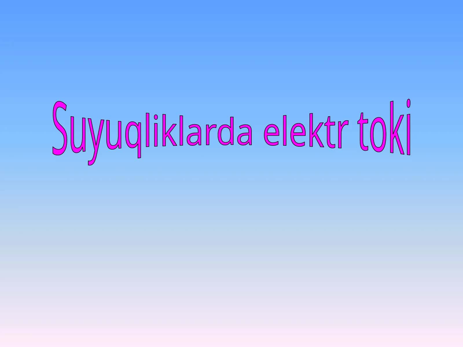 Suyuqliklarda elektr toki