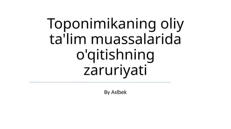 Toponimikaning oliy ta'lim muassalarida o'qitishning zaruriyati