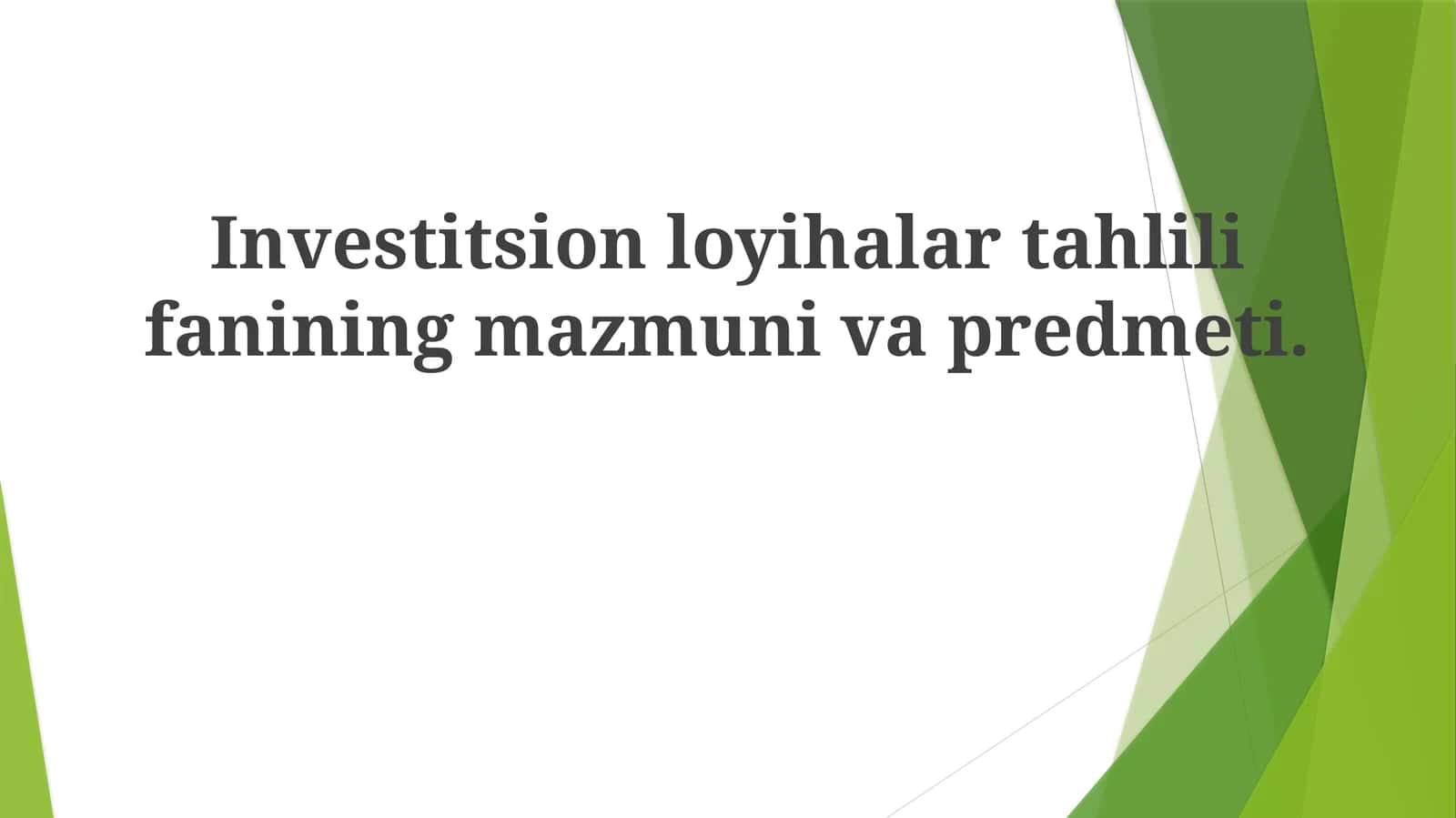 Investitsion loyihalar tahlili fanining mazmuni va predmeti