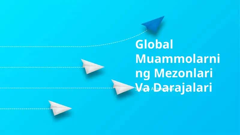 Global Muammolarning Mezonlari Va Darajalari