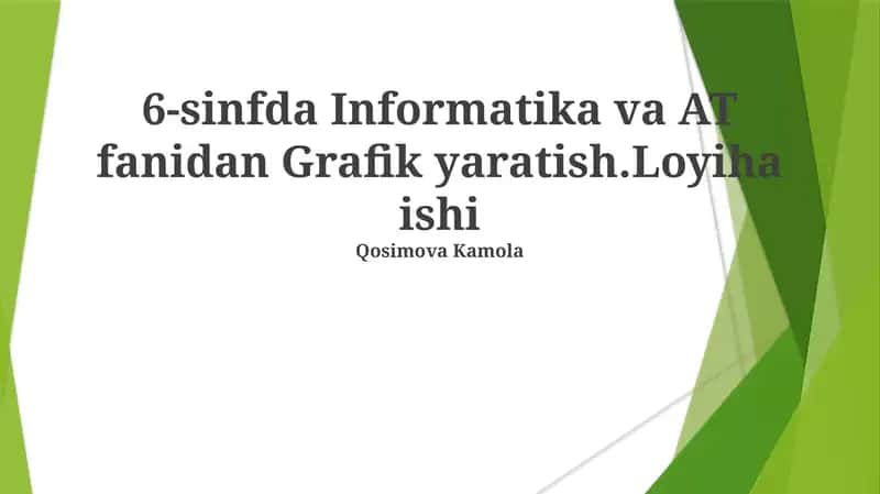 Informatika va AT fanidan Grafik yaratish.Loyiha ishi