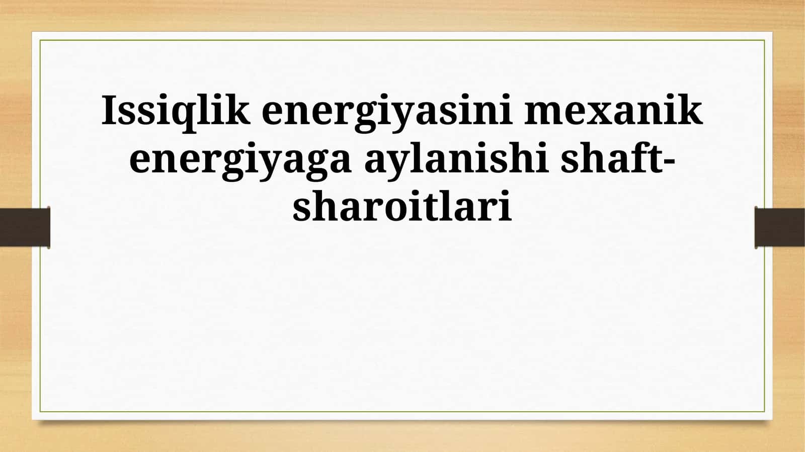 Issiqlik energiyasini mexanik energiyaga aylanishi shaft-sharoitlari