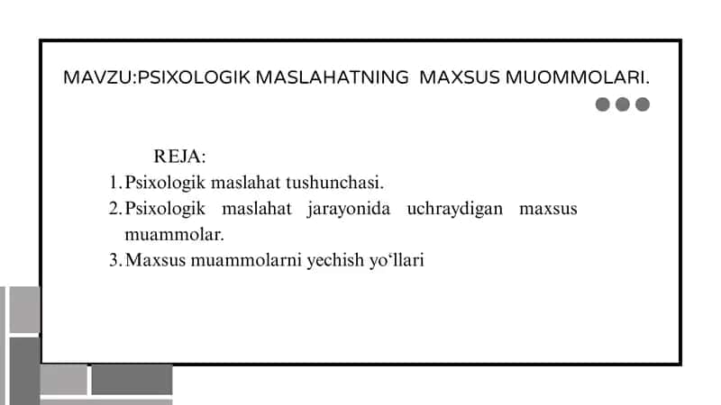MavzuPsixologik maslahatning maxsus muommolari.