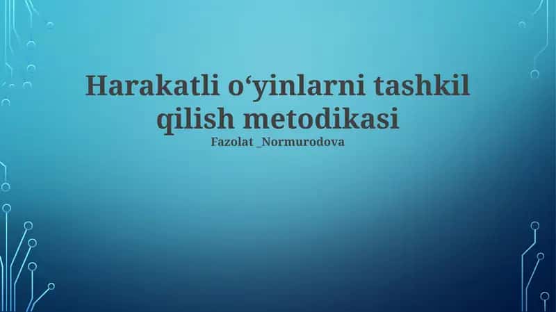 Harakatli oʻyinlarni tashkil qilish metodikasi