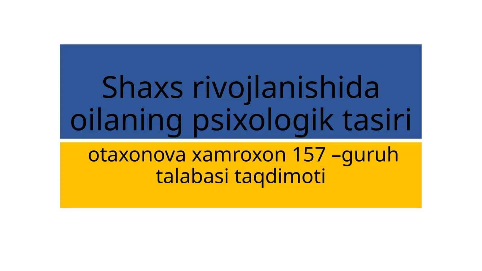 Shaxs rivojlanishida oilaning psixologik tasiri