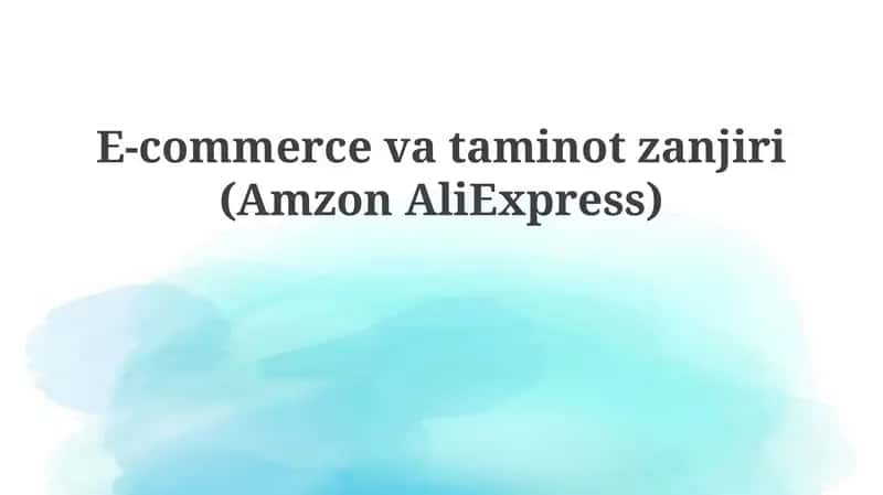 Elektron tijorat va ta'minot zanjiri(AmzonAliExpress)