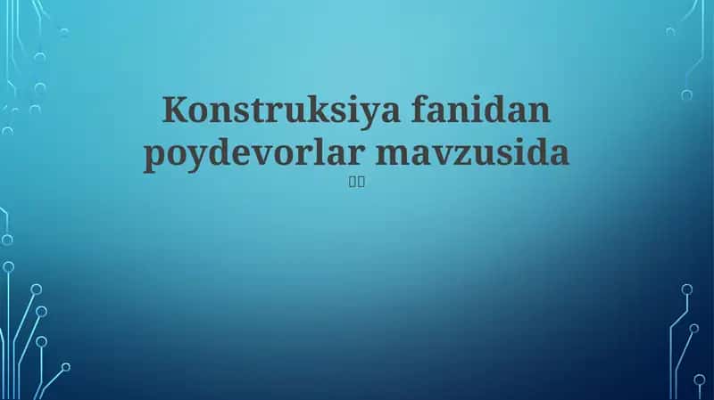 Konstruksiya fanidan poydevorlar mavzusida