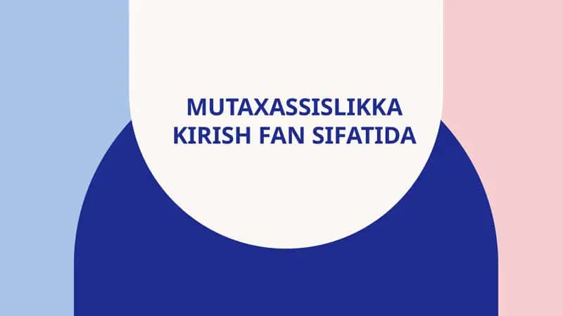 MUTAXASSISLIKKA KIRISH FAN SIFATIDA