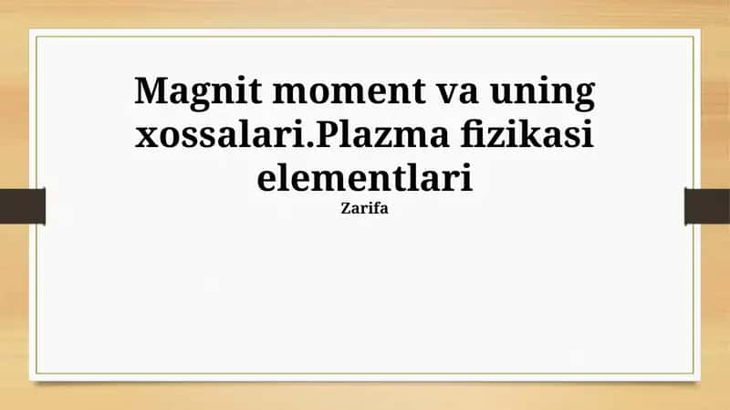 Magnit moment va uning xossalari