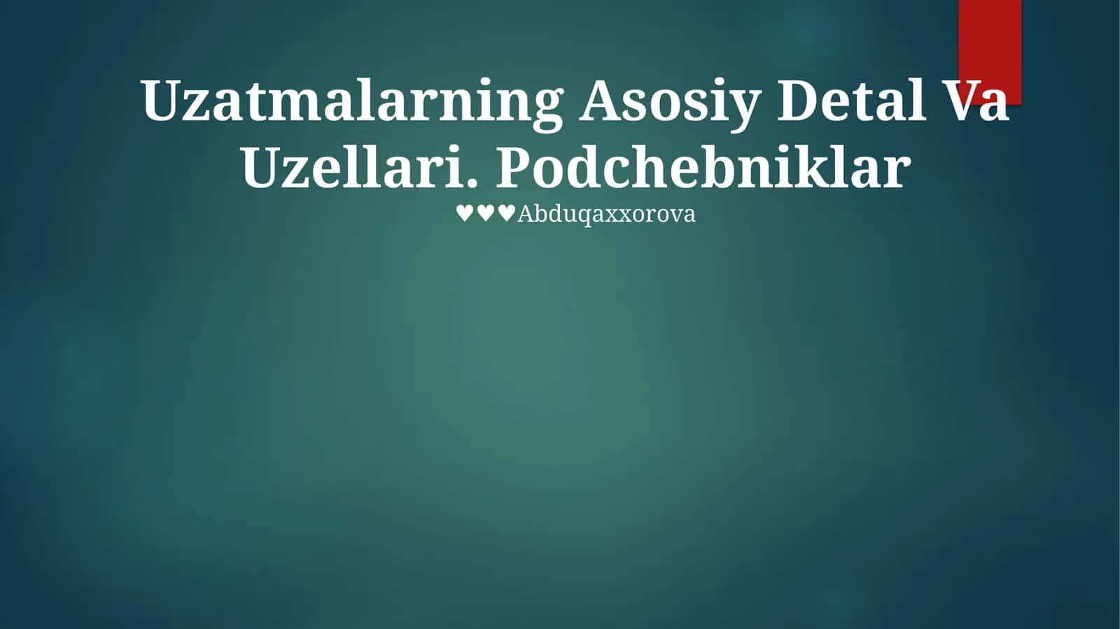 Uzatmalarning Asosiy Detal Va Uzellari. Podchebniklar
