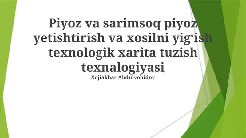 Piyoz va sarimsoq piyoz yetishtirish va xosilni yigʻish texnologik xarita tuzish texnalogiyasi