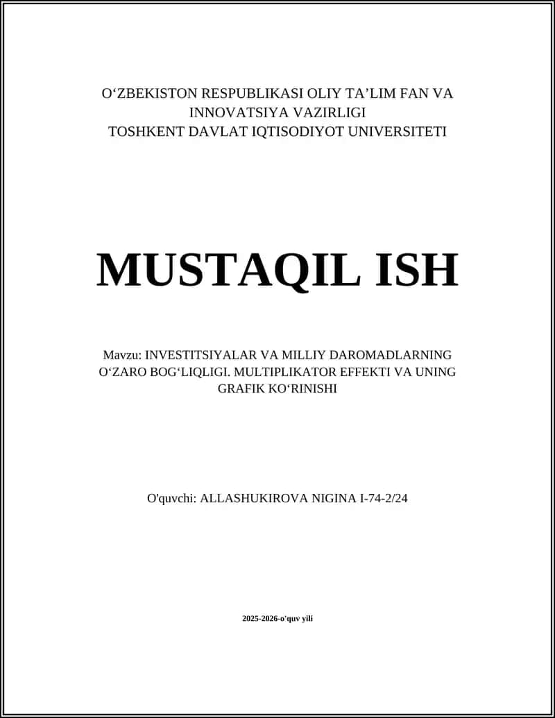 INVESTITSIYALAR VA MILLIY DAROMADLARNING O’ZARO BOG’LIQLIGI. MULTIPLIKATOR EFFEKTI VA UNING GRAFIK KO’RINISHI