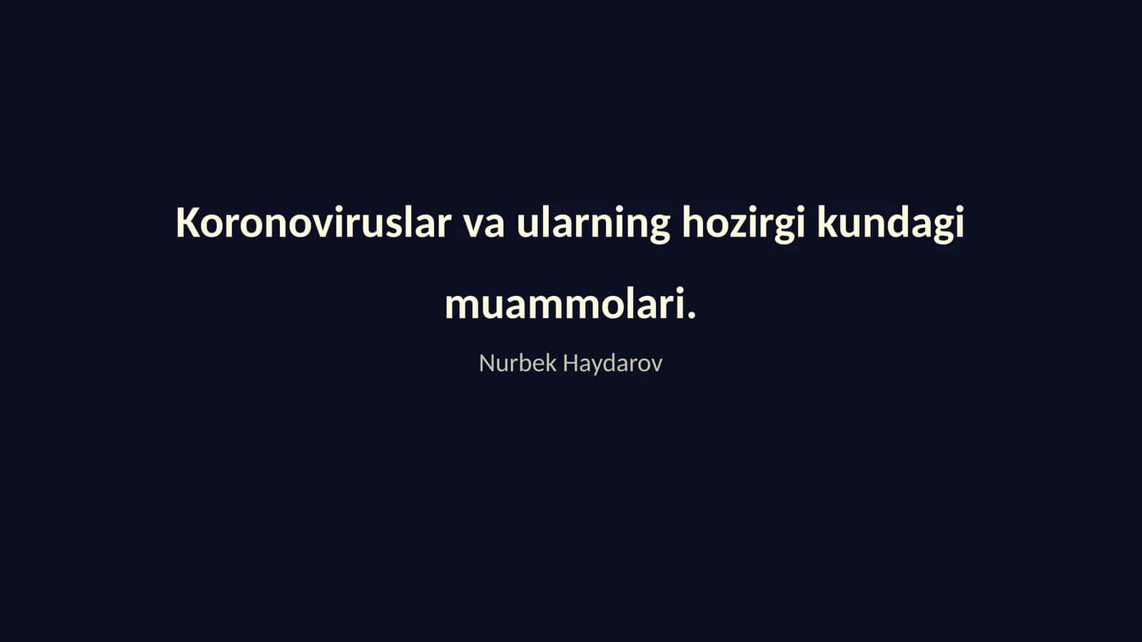 Koronoviruslar va ularning hozirgi kundagi muammolari