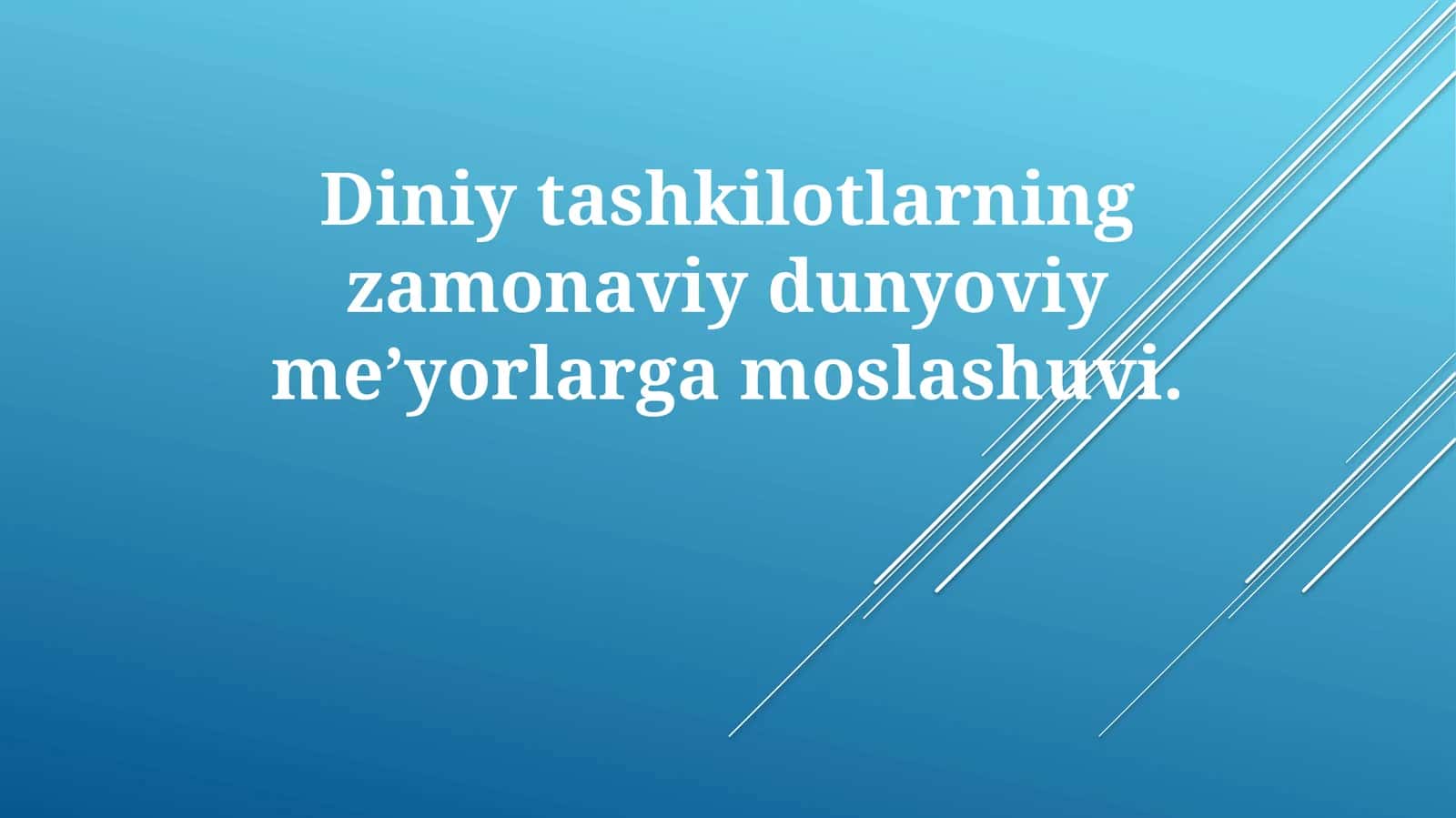 Diniy tashkilotlarning zamonaviy dunyoviy me'yorlarga moslashuvi