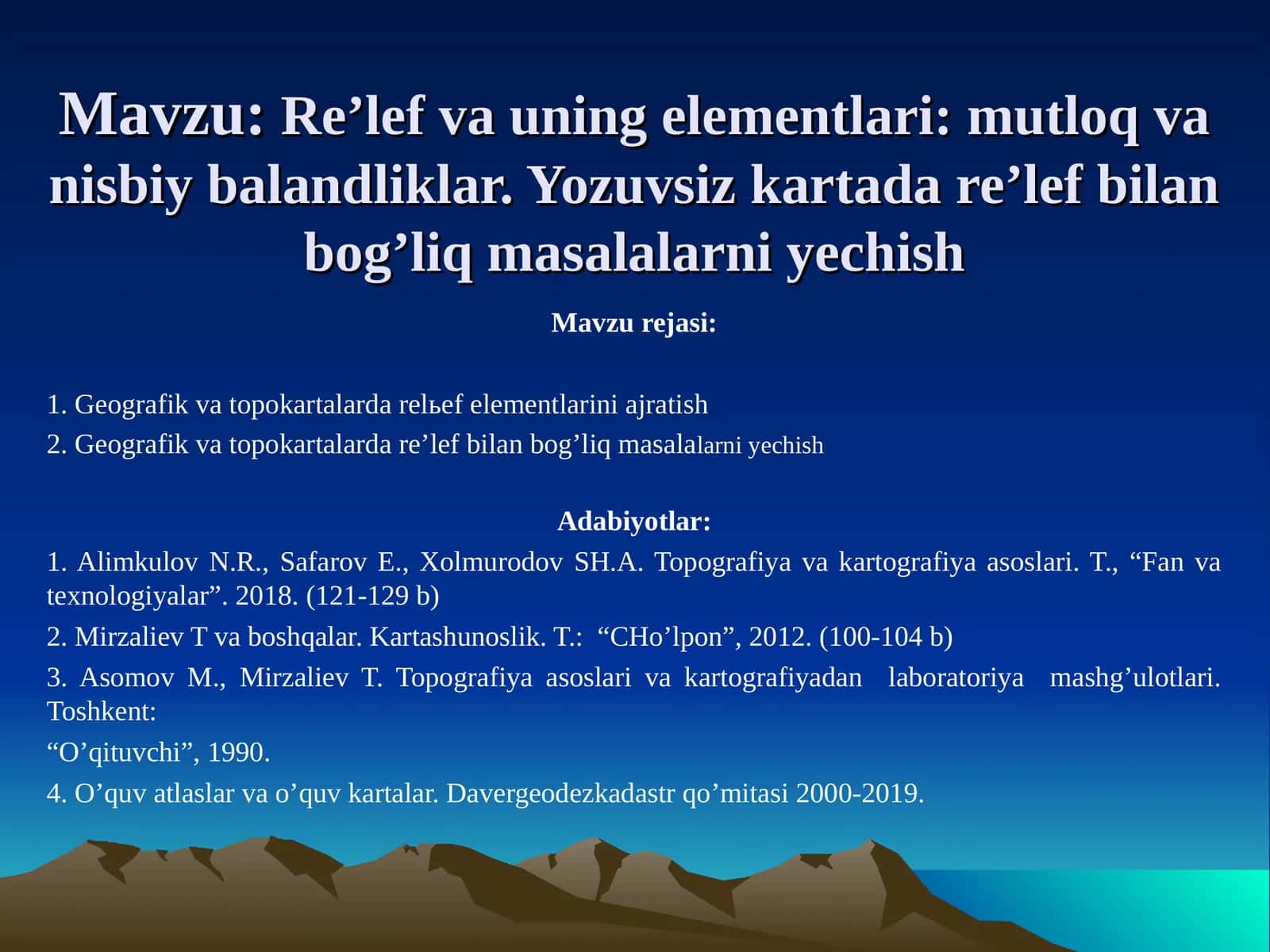 Re’lef va uning elementlari: mutloq va nisbiy balandliklar. Yozuvsiz kartada re’lef bilan bog’liq masalalarni yechish