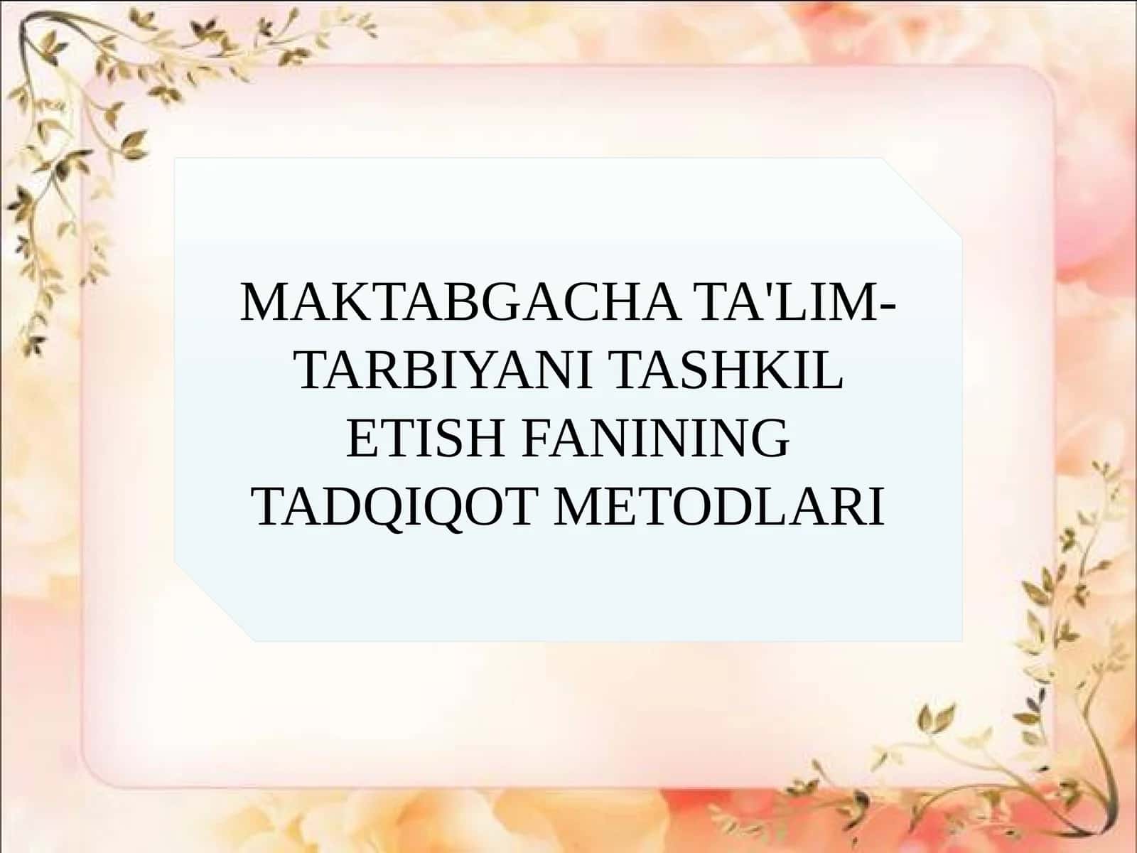 MAKTABGACHA TA'LIM-TARBIYANI TASHKIL ETISH FANINING TADQIQOT METODLARI