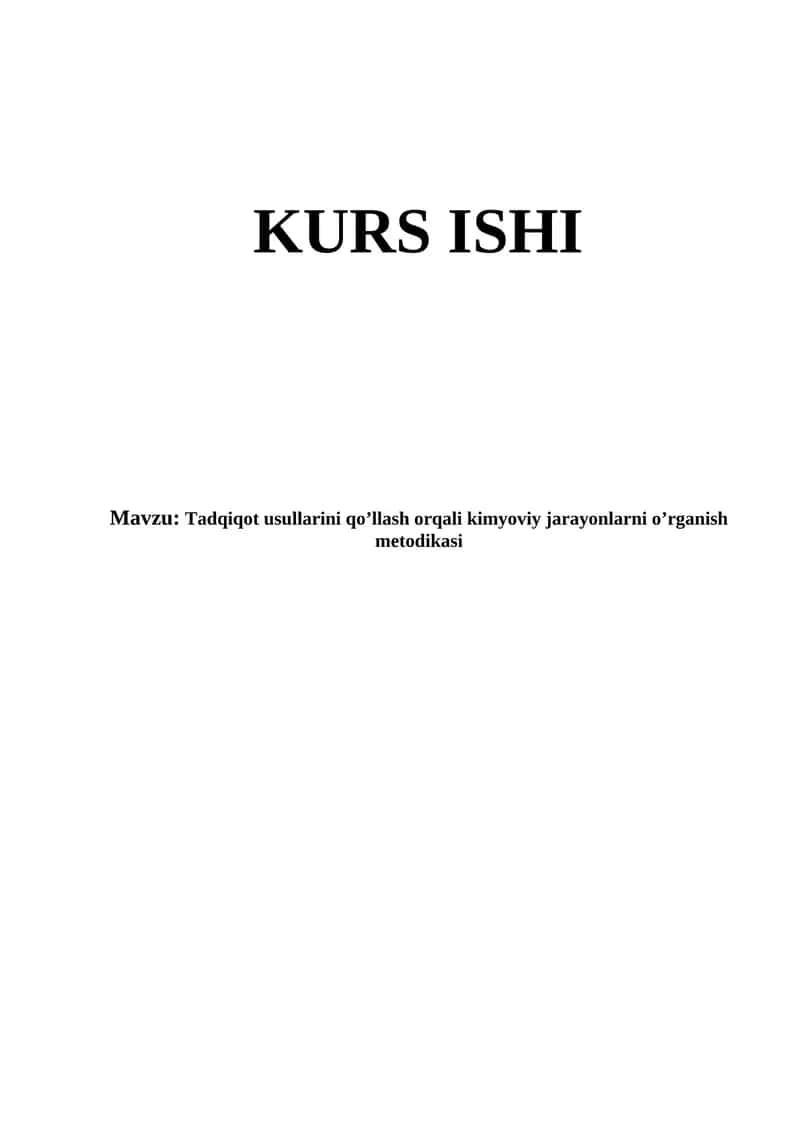 Tadqiqot usullarini qo’llash orqali kimyoviy jarayonlarni o’rganish metodikasi