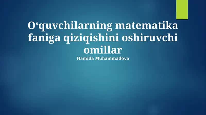 O‘quvchilarning matematika faniga qiziqishini oshiruvchi omillar