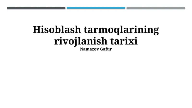 Hisoblash tarmoqlarining rivojlanish tarixi