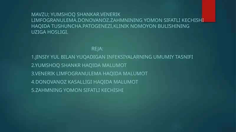 Yumshoq Shankar.Venerik Limfogranulema.Donovanoz.Zahmnining Yomon Sifatli Kechishi Haqida Tushuncha