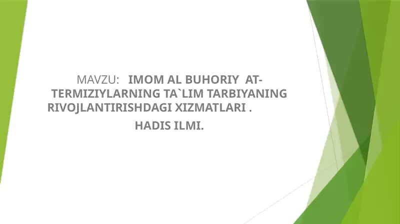 IMOM AL BUHORIY AT-TERMIZIYLARNING TA`LIM TARBIYANING RIVOJLANTIRISHDAGI XIZMATLARI