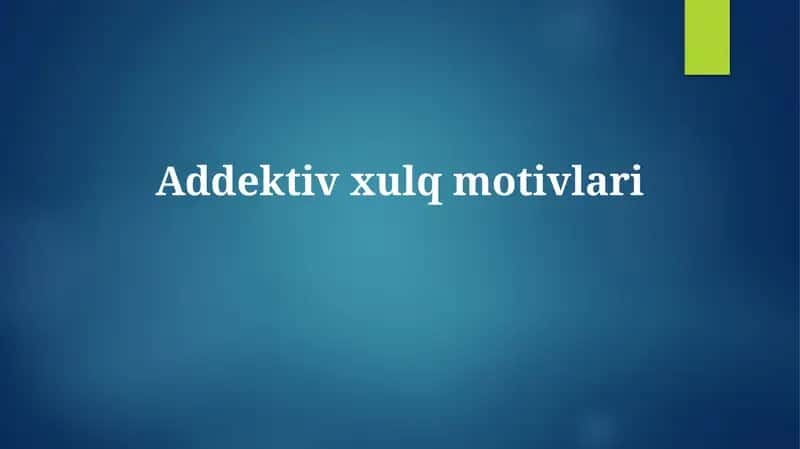 Addektivxulqmotivlari