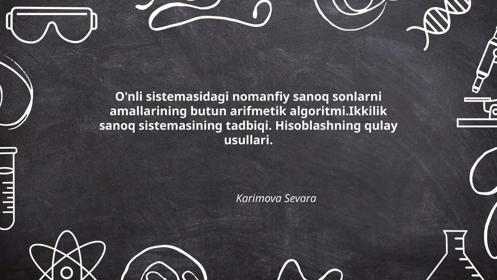 O'nli sistemasidagi nomanfiy sanoq sonlarni amallarining butun arifmetik algoritmi.Ikkilik sanoq sistemasining tadbiqi. Hisoblashning qulay usullari