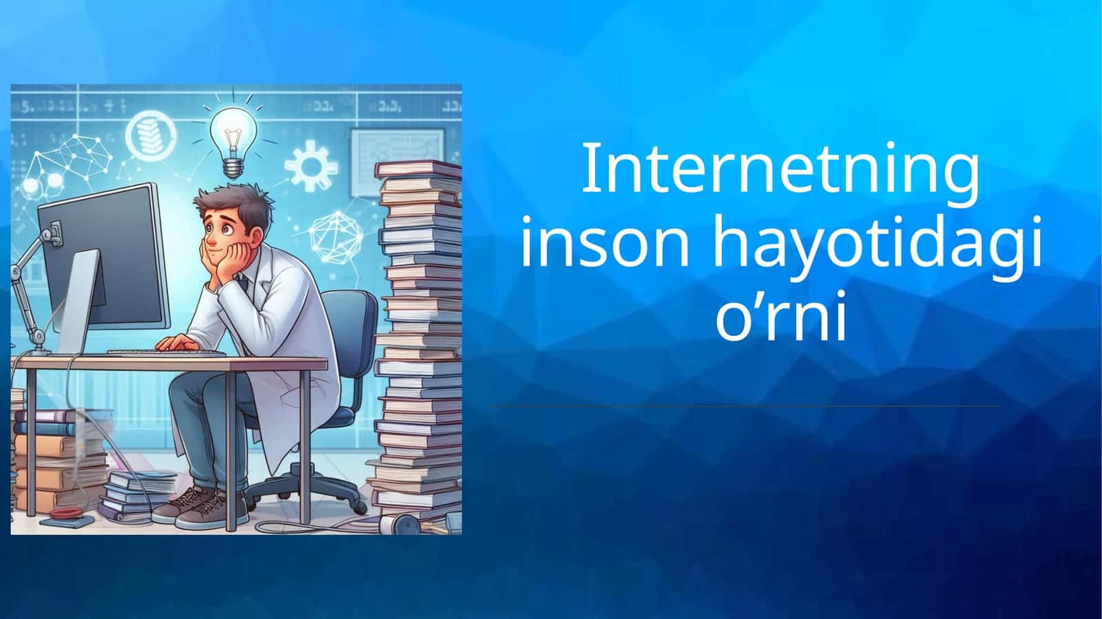 Internetning inson hayotidagi o‘rni