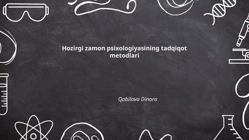Hozirgi zamon psixologiyasining tadqiqot metodlari