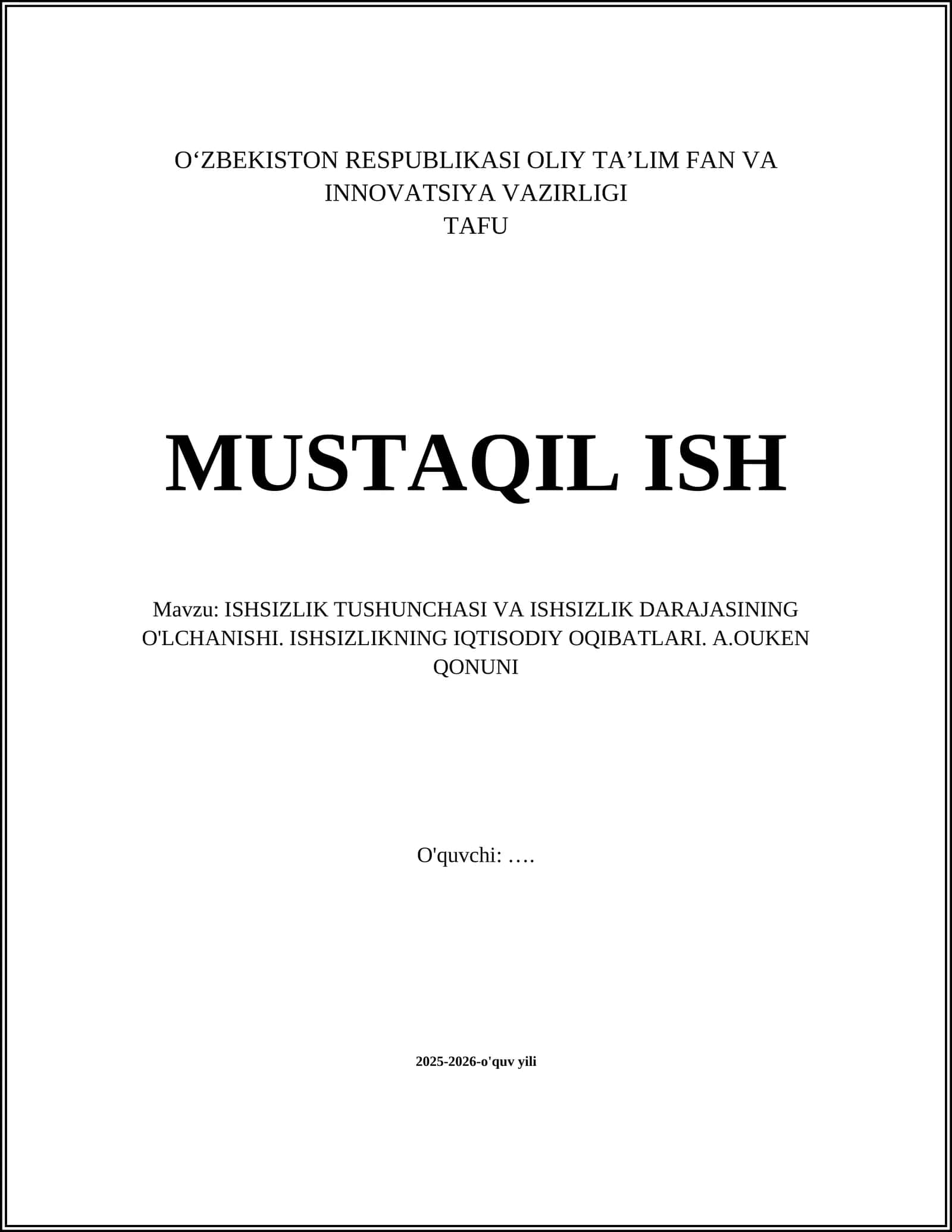 ISHSIZLIK TUSHUNCHASI VA ISHSIZLIK DARAJASINING O'LCHANISHI. ISHSIZLIKNING IQTISODIY OQIBATLARI. A.OUKEN QONUNI