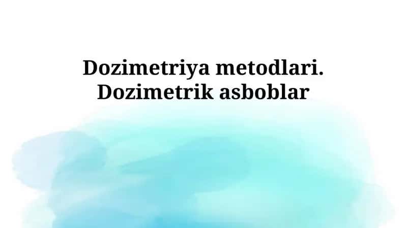 Doziometriya turlari va prinsiplari