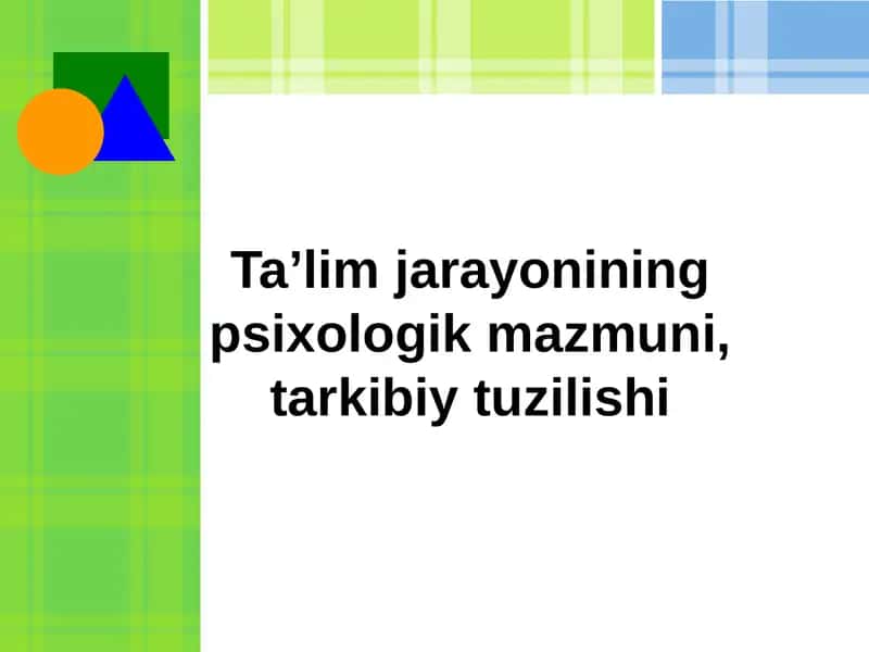 Ta’lim jarayonining psixologik mazmuni