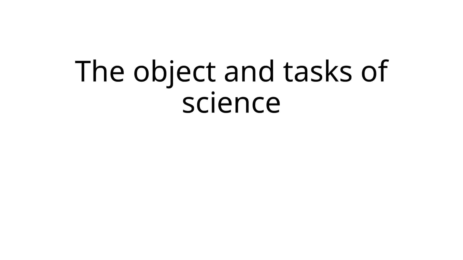The object and tasks of science