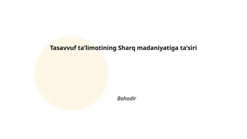 Tasavvuf taʼlimotining Sharq madaniyatiga taʼsiri