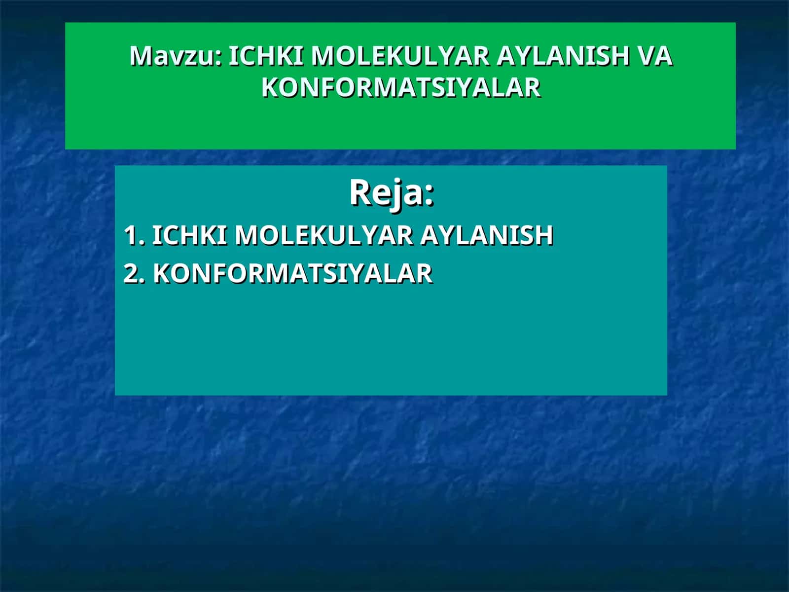 Ichki molekulyar aylanish va konformatsiyalar.