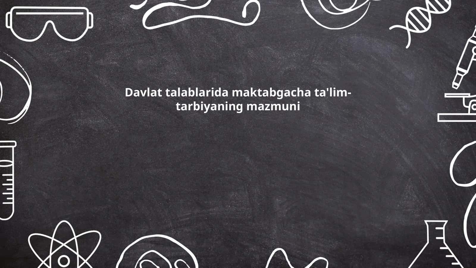 Davlat talablarida maktabgacha ta'lim-tarbiyaning mazmuni